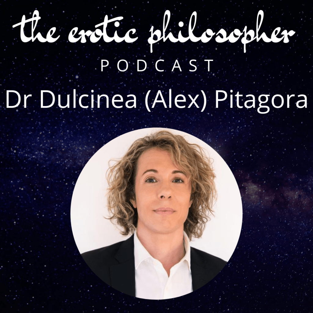 Dulcinea (Alex) Pitagora on The Erotic Philosopher
